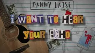 Danny Laise - Echo (Lyrics)
