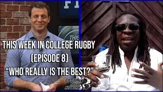This Week In College Rugby (episode 8) - What Does Best Really Even Mean?