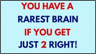 YOU HAVE A RAREST BRAIN IF YOU GET JUST 2 RIGHT! 🧠🔥
