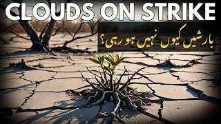 Vanishing Winter Rains: Pakistan & South Asia's Drought Crisis | Climate Change to Blame?