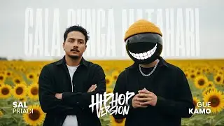 GALA BUNGA MATAHARI - Sal Priadi (HipHop / Rap Version 🎤) Gue Kamo | Neo Soul x Scratching