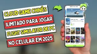 SAIU! CLOUD GAME ILIMITADO COM FLIGHT SIMULATOR DE PC, PRA JOGAR NO CELULAR AGORA MESMO!! 😱