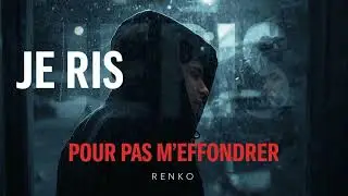 RËNKO – Je ris pour pas m’effondrer ( Rap Mélancolique )