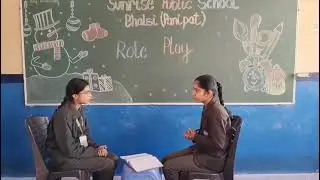 Sunrise Public School, (Bhalsi) Panipat Role play by Pavni and Bhumi of Class-8E