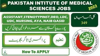 PIMS Jobs 2023 | Pakistan Institue of Medical Sciences Jobs 2023 | How to apply Pims Jobs 2023