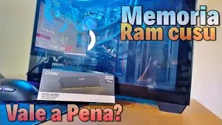 Memoria Ram cusu vale a pena? &eacute; um bom custo beneficio?