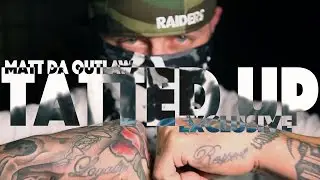 Matt Da Outlaw ► TATTED UP ◄ [ Exklusive 16Bars Video ]