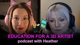 3D PODCAST | Heather Courage | Education for a 3D Artist