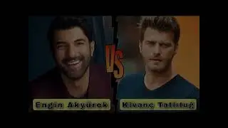 Kıvanç Tatlıtuğ vs Engin Akyürek  El duelo de los favoritos