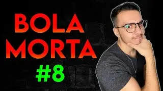 Bola Morta | Trading na Pr&aacute;tica #8