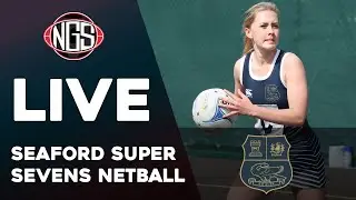 LIVE NETBALL: SEAFORD SUPER SEVENS NETBALL | 15/01/21