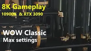 WOW Classic 8K MAX vs RTX 3090