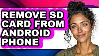 How to Remove Sd Card from Android Phone (updated)