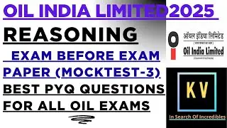 OIL INDIA LIMITED 2025|REASONING|FOR ALL OIL EXAMS|EXAM BEFORE EXAM PAPER|MOCKTEST-3