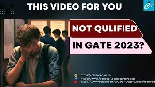What if you are NOT Qualified in GATE || A Hard Truth