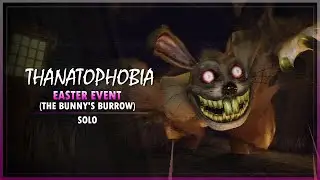 Thanatophobia - Easter Event (The Bunny's Burrow) - Solo (Full Walkthrough) | Roblox