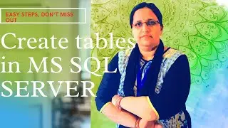 Create Tables | Easy for Non Tech, Don't Miss out | MS SQL Server | DDL Commands