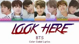 BTS (방탄소년단) - LOOK HERE | Color Coded Lyrics | Han/Rom/Eng