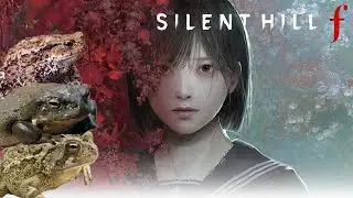 Ceeking Toadz: Silent Hill f [1] Tourists Suck