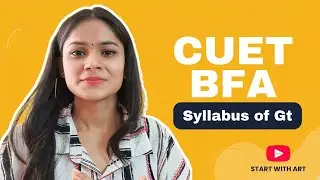 BFA GT Language Fine Arts Syllabus Explained | Entrance Exam Preparation