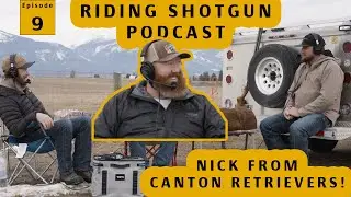 Riding Shotgun Podcast ep.9: All Things Dogs with Nick From Canton Retrievers!