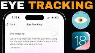 iOS 18: Enable or Disable Eye Tracking Feature on iPhone!