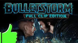 Bulletstorm Full Clip Edition Review - Short, fast and fun