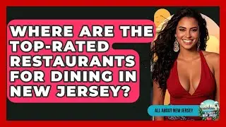 Where Are the Top-Rated Restaurants for Dining in New Jersey? - All About New Jersey