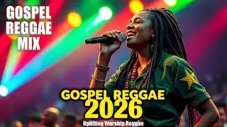🙏🏽🎶 BEST GOSPEL REGGAE 2026 MIX — Praise, Faith & Positive Island Vibes 🌴✨