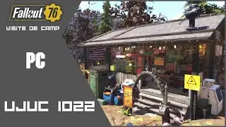 PETIT CAMP TOUT EN R&Eacute;CUP - Fallout 76 VISITE DE CAMP UJUC #1022