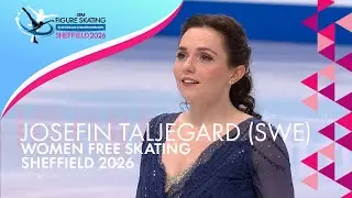 Josefin TALJEGARD (SWE) | Women Free Skating | ISU European Champs | Sheffield 2026 | #FigureSkating