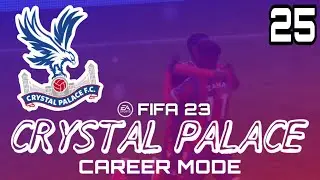 FIFA 23 Crystal Palace Career Mode EP25 - Can the new signings Spark the Title Push? [Season 3] Pt 2
