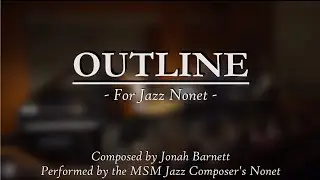 Outline - for Jazz Nonet