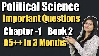 Political Science | Class 12 | Important Questions | Chapter 1| book 2 | MCQ | Long Question |