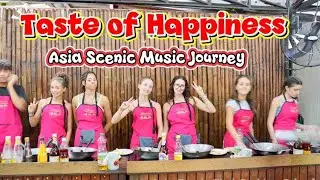 Taste of Happiness | Asia Scenic Thai Cooking School | Music Journey