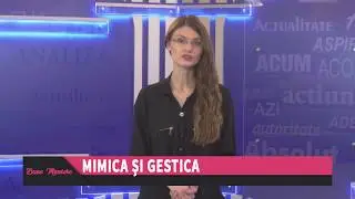 107. BUNE MANIERE - MIMICA ȘI GESTICA - ANDREEA MOCAN