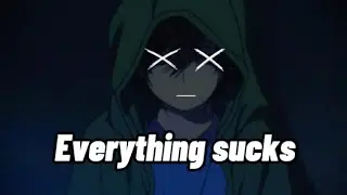 (AMV) 🎵Why Everything sucks🎵
