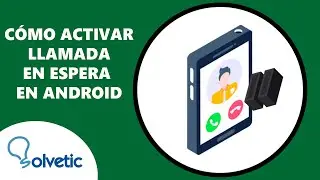Como Activar Llamada en Espera en Android