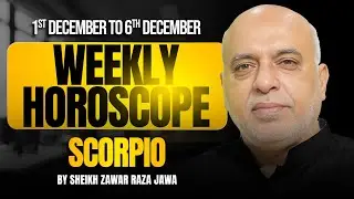 Scorpio Weekly Horoscope | 1 to 6 Dec 2025 | Weekly Horoscope by Raza Jawa