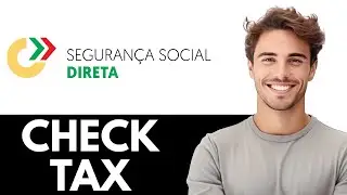 How to Check Tax in Seguran&ccedil;a Social - Easy Guide!