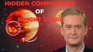 PART 1 : Scientists Spot Hidden Companions of Bright Stars