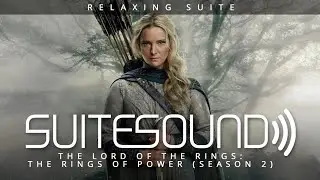 The Lord of the Rings: The Rings of Power (Season 2) - Ultimate Relaxing Suite