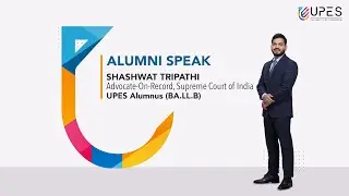 Alumni Speak: Shashwat Tripathi | UPES Alumnus (B.A. L.L.B.) | I Am Tomorrow