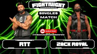 Zach Royal vs RTT  | FIGHT NIGHT | #ChampsRow #CawLeague