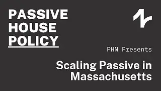 PHN Presents: Scaling up Passive in Massachusetts: Policies, Incentives, and Educational Offerings