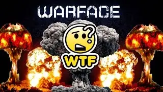 Warface WTF ?? Moments!!!