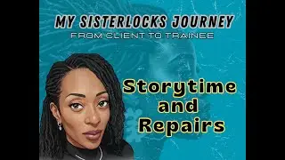 Sisterlocks Repair and Storytime