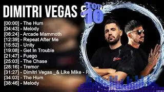 D i m i t r i V e g a s & L i k e M i k e Greatest Hits ~ Top 100 Artists To Listen in 2022 & 2023