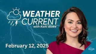 February 12, 2025 - WeatherCurrent
