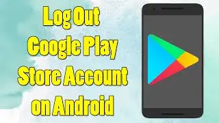 How To Sign Out From Google Play Store in Android Phone | Log Out Google Play Store Account?